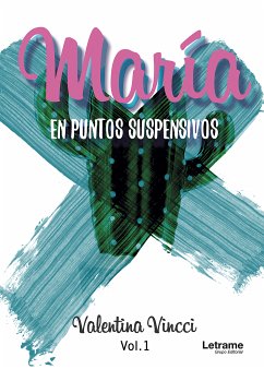 María en puntos suspensivos (eBook, ePUB) - Vincci, Valentina