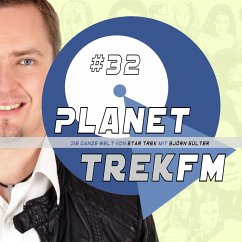 Planet Trek fm #32 - Die ganze Welt von Star Trek (MP3-Download) - Sülter, Björn