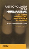 Antropología de la inhumanidad: un ensayo interpretativo sobre el terror en Colombia (eBook, PDF)