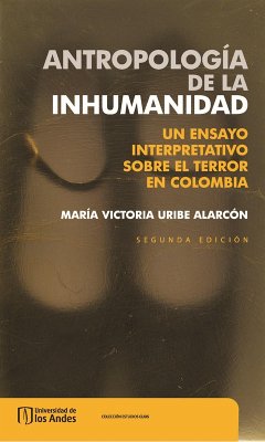 Cover Antropología de la inhumanidad: un ensayo interpretativo sobre el terror en Colombia (eBook, PDF)