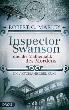 Inspector Swanson und die Mathematik des Mordens / Inspector Swanson Bd.6 (eBook, ePUB) - Marley, Robert C.