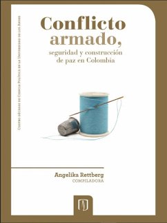 Conflicto armado, seguridad y construcción de paz en Colombia (eBook, PDF) - Rettberg, Angelika