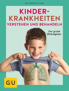 Kinderkrankheiten verstehen und behandeln (Mängelexemplar) - Illing, Stephan