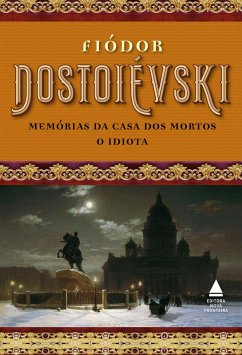 Box - Fiódor Dostoiévski - Memórias da casa dos mortos e O idiota (eBook, ePUB) - Dostoiévski, Fiódor