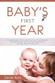 Baby's First Year: A Complete Guide on What to Expect From Your First Parenting Year - Including Baby Sleep, Baby Food Recipes, Baby Games, and Your Baby's Cognitive Development (eBook, ePUB)