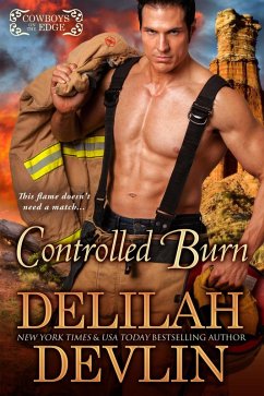 Controlled Burn (Cowboys on the Edge, #2) (eBook, ePUB) - Devlin, Delilah