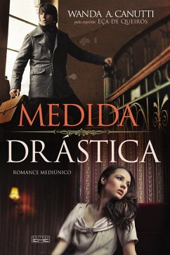 Medida Drástica (eBook, ePUB) - Canutti, Wanda A.; de (Espírito), Eça Queirós