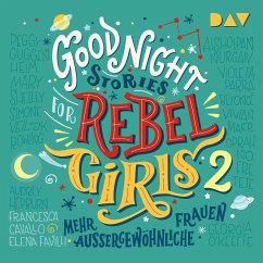 Good Night Stories for Rebel Girls Bd.2 (MP3-Download) - Favilli, Elena; Cavallo, Francesca