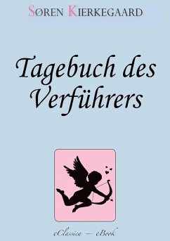 Søren Kierkegaard: Tagebuch des Verführers (eBook, ePUB) - Michelsen (Übersetzer), Alexander; Kierkegaard, Søren; Gleiß (Übersetzer), Otto
