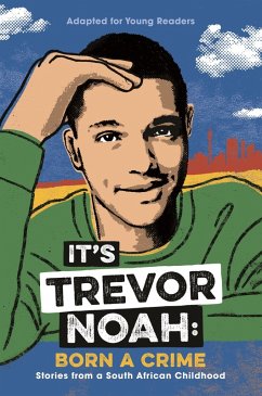 It's Trevor Noah: Born a Crime (eBook, ePUB) - Noah, Trevor