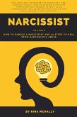Narcissist: How to Handle a Narcissist and 10 Steps to Heal From Narcissistic Abuse (eBook, ePUB)