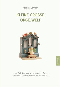 Kleine große Orgelwelt (eBook, PDF) - Schnorr, Klemens