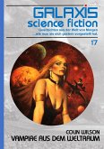 GALAXIS SCIENCE FICTION, Band 17: VAMPIRE AUS DEM WELTRAUM (eBook, ePUB)