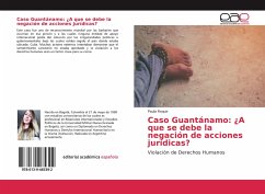 Caso Guantánamo: ¿A que se debe la negación de acciones jurídicas?