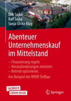 Abenteuer Unternehmenskauf im Mittelstand, m. 1 Buch, m. 1 E-Book - Sojka, Dirk;Sojka, Ralf;Klug, Sonja Ulrike