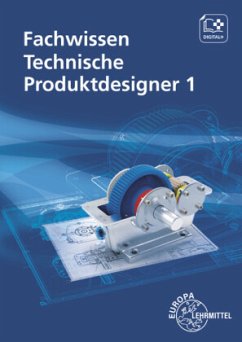 Fachwissen Technische Produktdesigner 1 - Gompelmann, Marcus;Häcker, Anja;Hutten, Frank