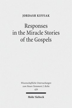 Responses in the Miracle Stories of the Gospels (eBook, PDF) - Kiffiak, Jordash