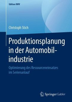Produktionsplanung in der Automobilindustrie - Stich, Christoph