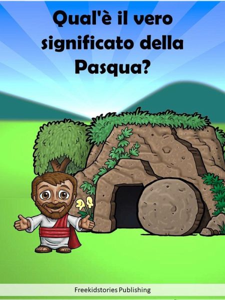 Qual'è il vero significato della Pasqua? (eBook, ePUB) Qual'è il vero significato della Pasqua? (eBook, ePUB)
