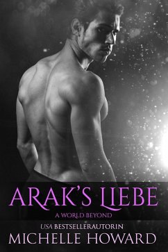 Arak's Liebe (A World Beyond, #2) (eBook, ePUB) - Howard, Michelle