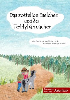 Das zottelige Eselchen und der Teddybärmacher - Henkel, Marius