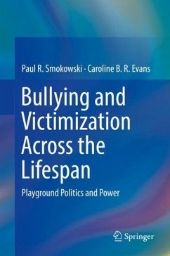 Bullying and Victimization Across the Lifespan - Smokowski, Paul R.;Evans, Caroline B. R.