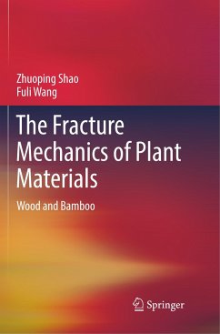 The Fracture Mechanics of Plant Materials - Shao, Zhuoping;Wang, Fuli