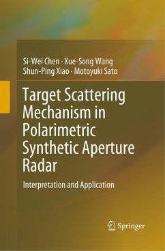 Target Scattering Mechanism in Polarimetric Synthetic Aperture Radar - Chen, Si-Wei;Wang, Xue-Song;Xiao, Shun-Ping