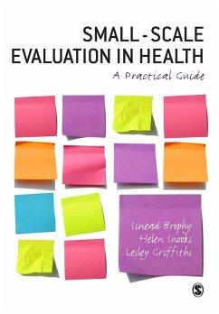 Small-Scale Evaluation in Health (eBook, PDF) - Brophy, Sinead; Snooks, Helen; Griffiths, Lesley J J