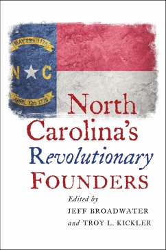 North Carolina's Revolutionary Founders (eBook, ePUB)