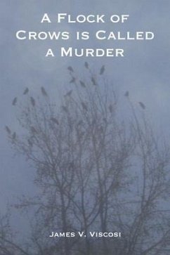 A Flock of Crows is Called a Murder (eBook, ePUB) - Viscosi, James V.