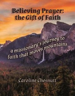 Believing Prayer - The Gift of Faith (eBook, ePUB) - Chesnutt, Caroline