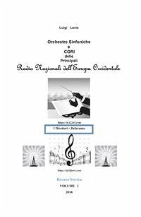 Le Orchestre Sinfoniche e Cori delle Principali Radio Nazionali dell'Europa Occidentale (fixed-layout eBook, ePUB) - Lavia, Luigi