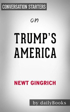 Trump's America: The Truth about Our Nation's Great Comeback by Newt Gingrich   Conversation Starters (eBook, ePUB) - dailyBooks