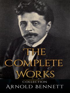 Cover Arnold Bennett: The Complete Works (eBook, ePUB)