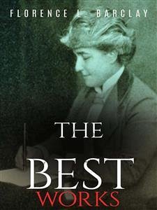 Florence L. Barclay: The Best Works (eBook, ePUB) - L. Barclay, Florence
