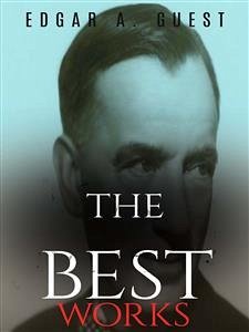 Edgar A. Guest: The Best Works (eBook, ePUB) - A. Guest, Edgar