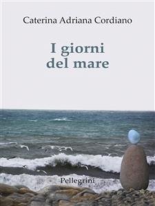 I giorni del mare (eBook, ePUB) - Cordiano, Adriana