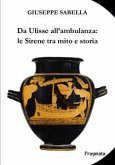 Da Ulisse all'ambulanza: le Sirene tra mito e storia (eBook, ePUB)