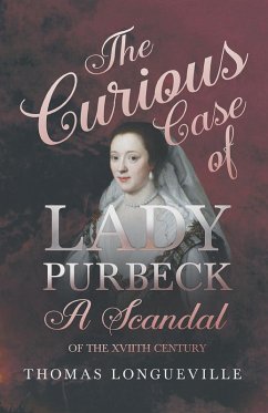 Cover The Curious Case of Lady Purbeck - A Scandal of the XVIIth Century (eBook, ePUB)