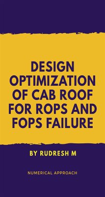 Design Optimization of CAB roof for Rops and Fops Failure (fixed-layout eBook, ePUB) - M, Rudresh