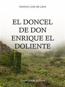 El doncel de don Enrique el doliente (eBook, ePUB) - Jose De Larra, Mariano