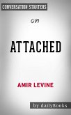 Attached: The New Science of Adult Attachment and How It Can Help YouFind by Amir Levine   Conversation Starters (eBook, ePUB)