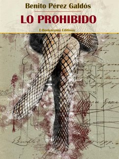 Lo prohibido (eBook, ePUB) - Pérez Galdós, Benito