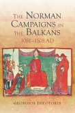 The Norman Campaigns in the Balkans, 1081-1108 (eBook, PDF)
