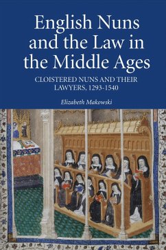 English Nuns and the Law in the Middle Ages (eBook, PDF) - Makowski, Elizabeth