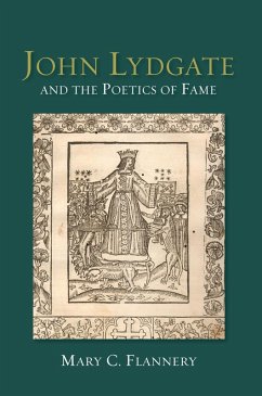 John Lydgate and the Poetics of Fame (eBook, PDF) - Flannery, Mary C.