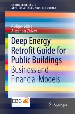 Deep Energy Retrofit Guide for Public Buildings (eBook, PDF) - Lohse, Rüdiger; Zhivov, Alexander