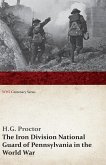 The Iron Division National Guard of Pennsylvania in the World War (WWI Centenary Series) (eBook, ePUB)
