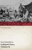 Gallipoli Diary, Volume II. (WWI Centenary Series) (eBook, ePUB)